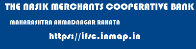 THE NASIK MERCHANTS COOPERATIVE BANK LIMITED  MAHARASHTRA AHMADNAGAR RAHATA   ifsc code